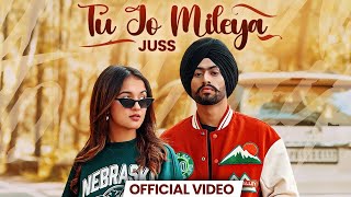 Tu Jo Mileya | Official Video | Juss x MixSingh | New Punjabi Song 2024 | Latest Punjabi Songs 2024