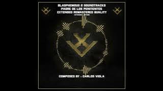 BLASPHEMOUS 2 OST - Padre De Los Penitentes - Extended and  Remastered Quality - Eviterno Theme