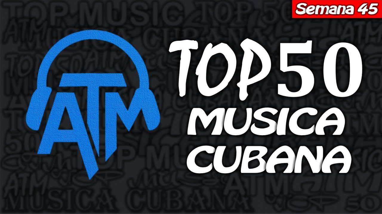 TOP 50 MUSICA CUBANA 🇨🇺 SEMANA 45 NOVIEMBRE 2025
