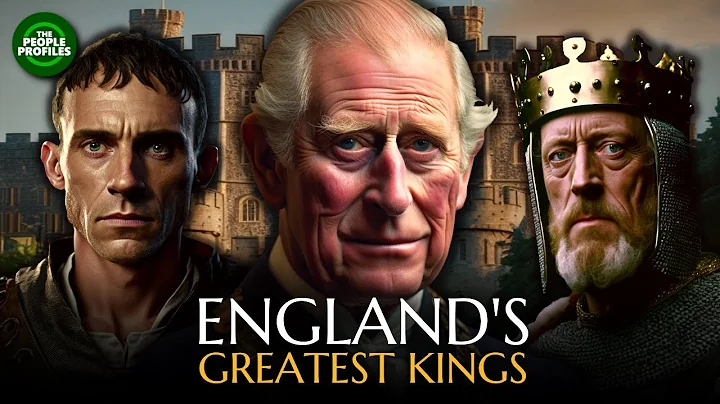 England's Greatest Kings - The Monarchs that made England (1066 - 2023) - DayDayNews