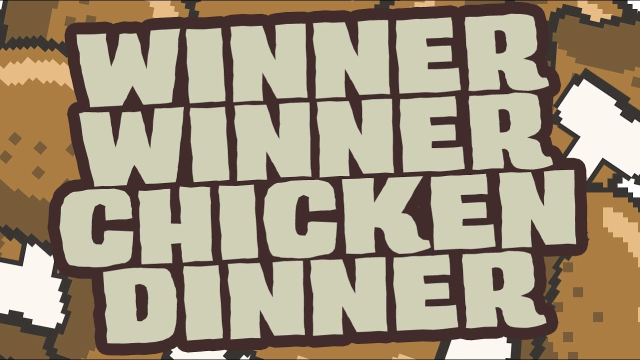 winner winner chicken dinner song winner winner chicken dinner song