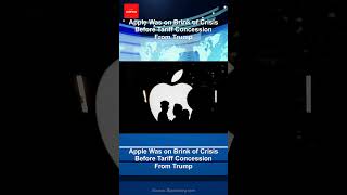 Apple Was on Brink of Crisis Before Tariff Concession From Trump