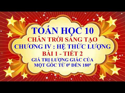 Toán học lớp 10 - Chân trời sáng tạo - Chương 4 - Bài 1 - Giá trị lượng giác của một góc - Tiết 2