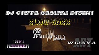 DJ CINTA SAMPAI DISINI D'Masiv ||SLOW BASS||COCOK BUAT SANTUY | JEMBER CITY|