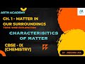 Characteristics of Matter | Class 9 | CBSE| Chemistry #matterinoursurroundings #arthacademy