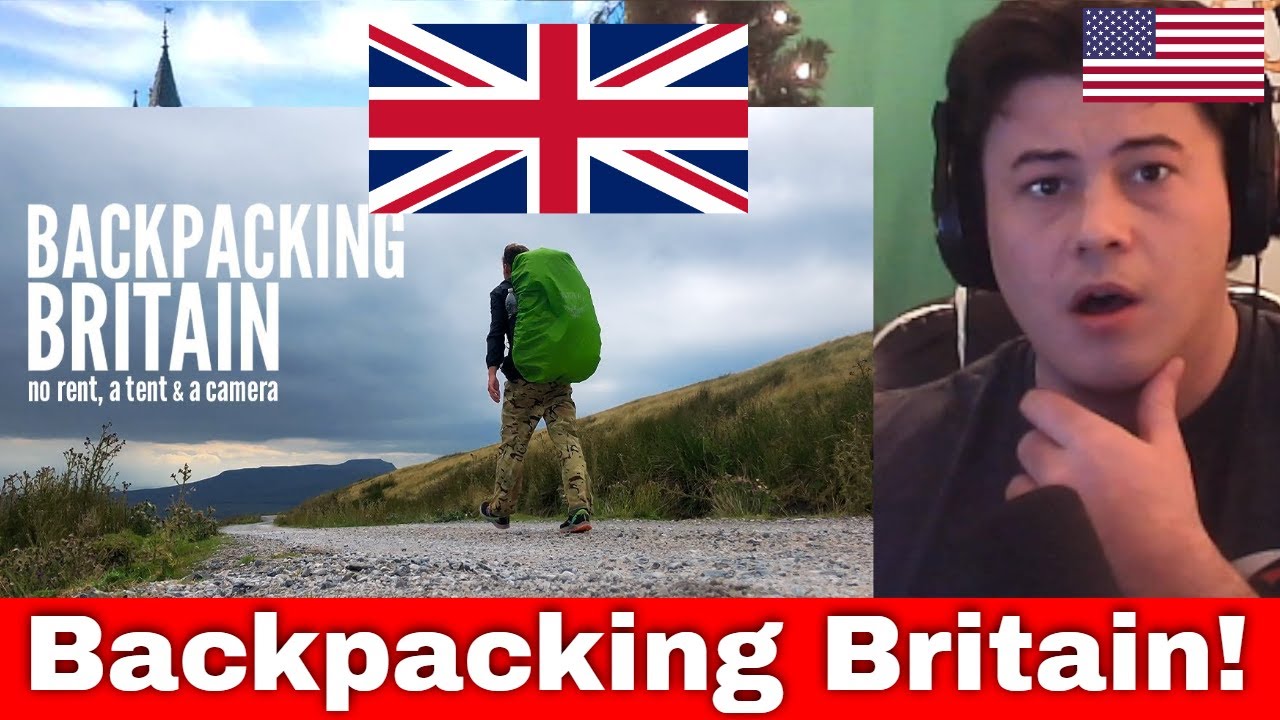 American Reacts No rent, a tent & a camera: Backpacking Britain - YouTube