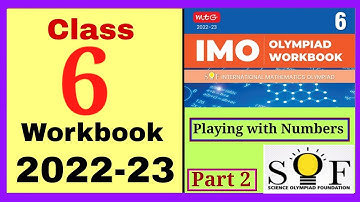 IMO Class 6 workbook 2022-23 (MTG) Playing with Numbers - Mathmatics Olympiad