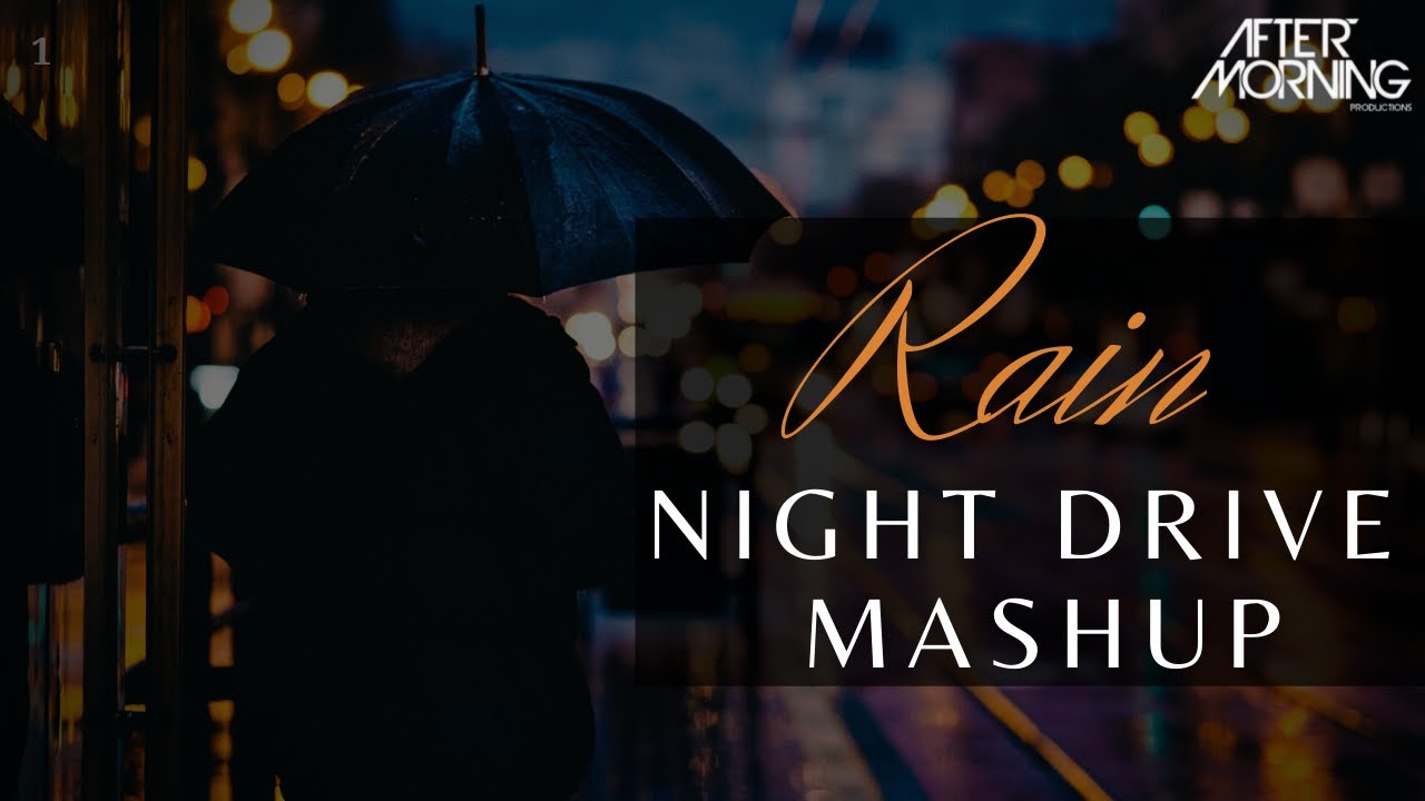 ⁣RAIN | Lonely Night Drive Mashup | Aftermorning Chillout | Monsoon Mashup Nonstop