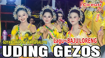 BAJU LORENG ~GOYANG JAIPONG WARGI SALUYU UDING GEZOS~CICEURI