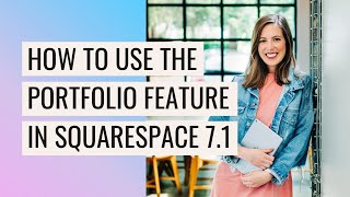 The Ultimate Guide to Portfolio Pages on Squarespace 7.1