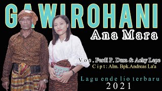 GAWI ROHANI|||ANA MARA||| FERDI P.DURA feat ACHY LEPE