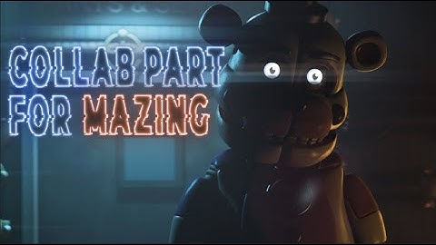 SFM - FNaF | Collab part for Mazing | Another Round