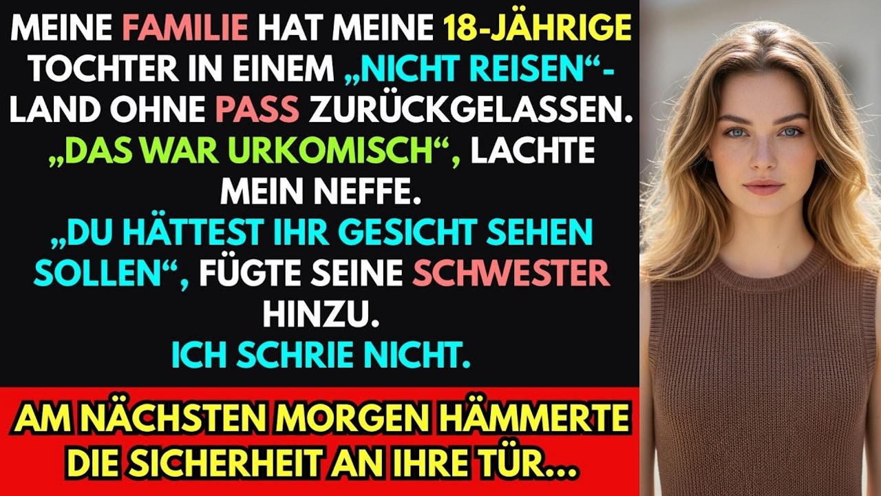 Meine Familie ließ meine 18-jährige Tochter in einem „Nicht-Reiseland“ ohne Pass zurück.