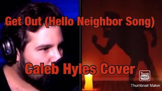 Hello Neighbour Song (Get Out) | Caleb Hyles Cover Lyric Video