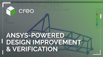 Streamlined Design Improvement & Verification with Creo Simulation Live & Creo Ansys Simulation