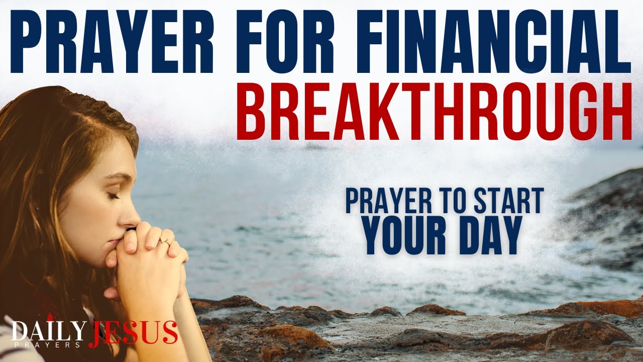 SAY This Prayer For Financial Breakthrough | Powerful Morning Prayer To ...