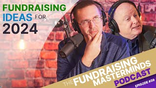 Top 5 Fundraising Ideas for 2024 | Ep. 39