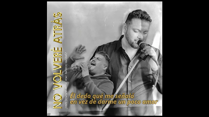 No volver atrs Jimmy Downing music FEAT Patricio V...