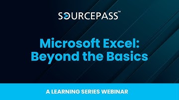 Microsoft Excel, Beyond the Basics | A Microsoft Webinar by Sourcepass