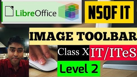 NSQF IT | Class X | Image toolbar | libre Office Writer tutorial in Assamese | Advanced Image Filter