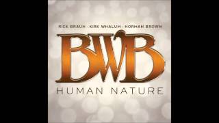 Video thumbnail of "Beat It - BWB (Norman Brown, Kirk Whalum, Rick Braun)"
