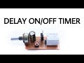 How to Make Delay ON/OFF Timer Circuit using one mosfet