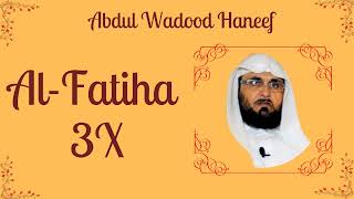 Surah Al-Fatiha || 3X || Abdul Wadood Haneef