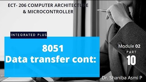 MODULE 02 |PART 10| Data transfer cont:|ECT206 COMPUTER ARCHITECTURE & MICROCONTROLLER | KTU S4 ECE