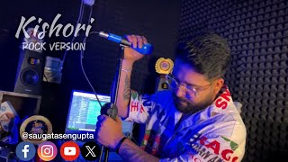 Kishori rock version | Saugata Sengupta | Sourav Mondal | Tune wave production