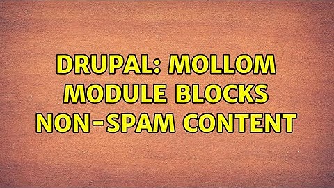 Drupal: Mollom module blocks non-spam content