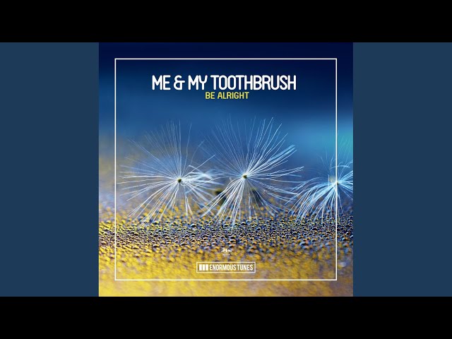 Me & My Toothbrush - Just A Little  (Original Club Mix)