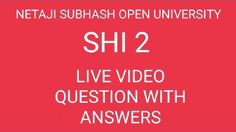 NSOU FINAL EXAM SHI 2  LIVE VIDEO QUESTION WITH ANSWERS