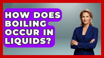 How Does Boiling Occur In Liquids? - Thermodynamics For Everyone