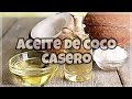 COMO HACER ACEITE DE COCO | FÁCIL Y RAPIDO (Paso a Paso)