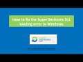 How to fix the SuperDecisions DLL loading error in Windows