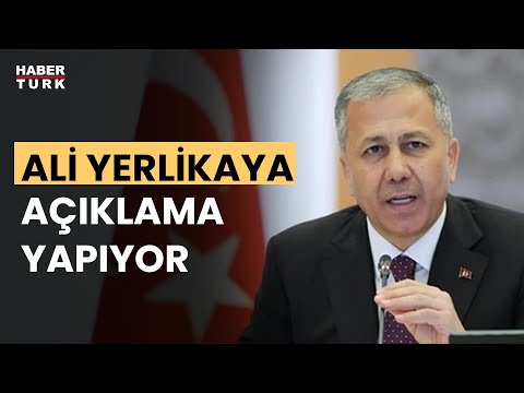 #CANLI - İçişleri Bakanı Ali Yerlikaya açıklama yapıyor