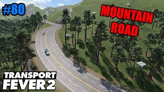 Mountain Roads! - Transport Fever 2