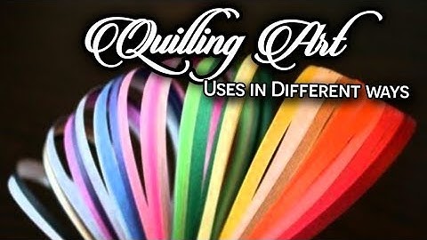 Uses of Quilling Art I All about Quilling for Beginners I Bhargavi Reddy
