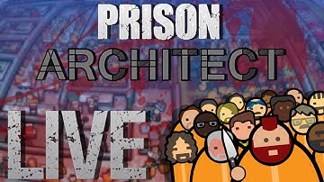 Prison Architect LIVE 2 (HORRIFIC FAILURE)