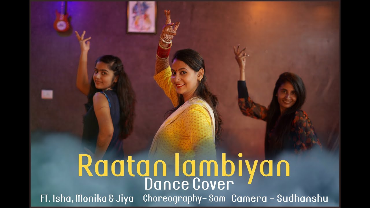 Raatan Lambiyan Part-2 | Dance Cover | Choreography By Sam | Dancing By Isha, Monika, Jiya