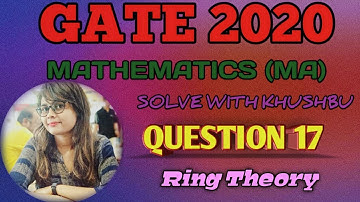 GATE 2020 MATHEMATICS (MA) | Abstract Algebra | Question no. 17