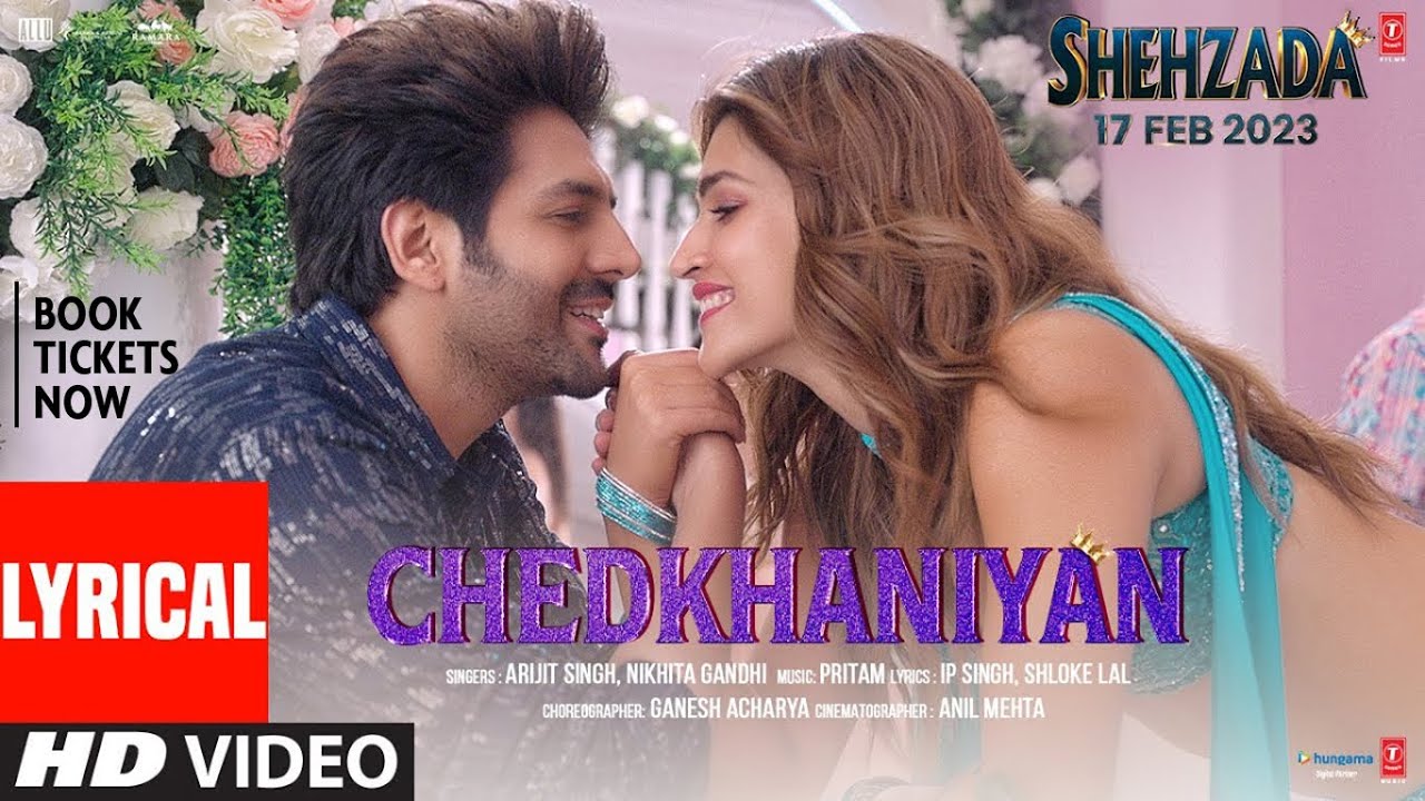 Chedkhaniyan Lyrical Shehzada  Kartik Kriti  Arijit Nikhita  Pritam IP Singh Shloke L