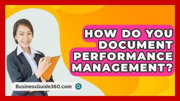 How Do You Document Performance Management? - BusinessGuide360.com