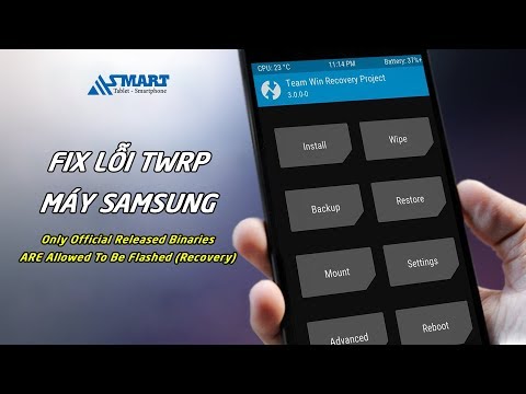 Fix lỗi "ONLY OFFICIAL RELEASED BINARIES ARE ALLOWED TO BE FLASHED(RECOVERY)" TWRP Samsung||ASMART