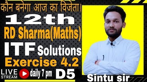 ITF Solutions - Part 5 | Exercise 4.2 | RD Sharma Mathematics Class 12th | By Sintu Sir STAR ENGLISH