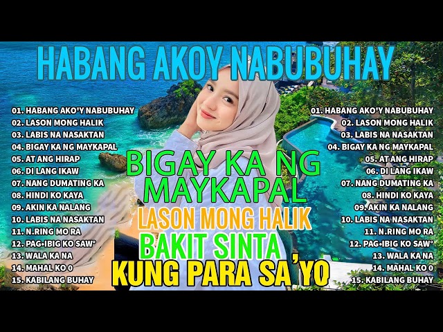 Habang Ako'y Nabubuhay 🌲 All Original Tagalog Love Songs 2023🌲PAMATAY PUSONG KAN class=