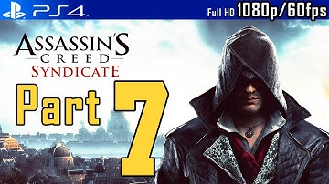 Assassin Creed Syndicate: Walkthrough PART 7 (PS4) 1080p/60fps