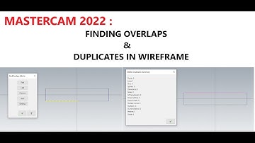 MASTERCAM 2022 : HOW TO FIND OVERLAP & DUPLICATES IN WIREFRAME