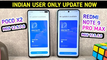 INDIA ONLY - POCO X2 NEW UPDATE MIUI 12.5.7.0 | REDMI NOTE 9 PRO MAX NEW. UPDATE MIUI 12.5.5.0