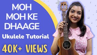 Miniatura del video "Moh Moh Ke Dhaage Ukulele Tutorial | Ukulele Playalong | Sayali Tank"